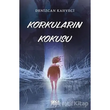 Korkuların Kokusu - Denizcan Kahveci - Gece Kitaplığı