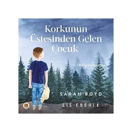 Korkunun Üstesinden Gelen Çocuk - Sarah Boyd - Koala Kitap