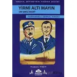 Yirmi Altı Mayın On Sekiz Mart - Hasan Yiğit - Narçiçeği Yayıncılık