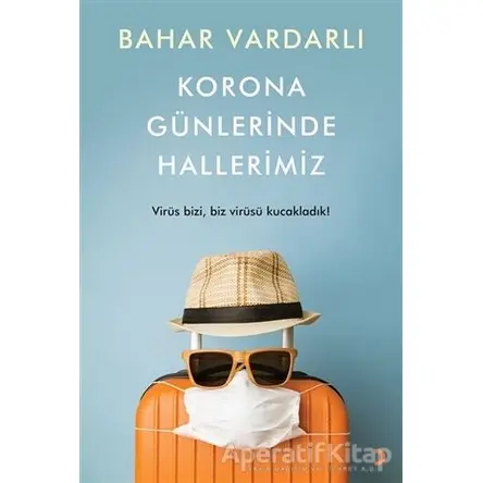 Korona Günlerinde Hallerimiz - Bahar Vardarlı - Cinius Yayınları