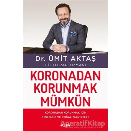 Koronadan Korunmak Mümkün - Ümit Aktaş - Alfa Yayınları