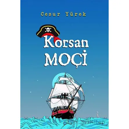 Korsan Moçi - CESUR YÜREK - İkinci Adam Yayınları