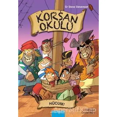 Korsan Okulu - 5 : Hücum! - Sir Steve Stevenson - Mavibulut Yayınları