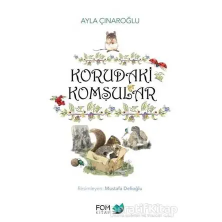 Korudaki Komşular - Ayla Çınaroğlu - FOM Kitap