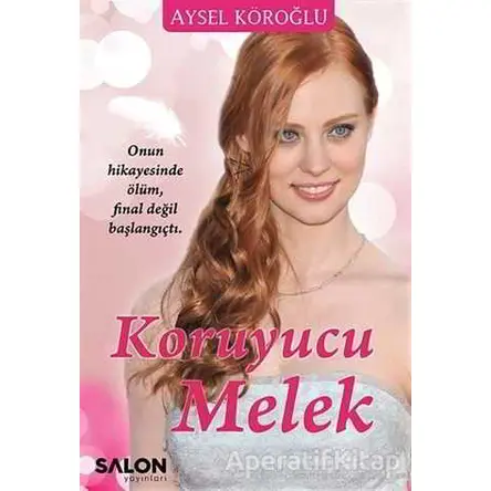 Koruyucu Melek - Aysel Köroğlu - Salon Yayınları