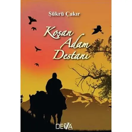 Koşan Adam Destanı - Şükrü Çakır - Deva Yayıncılık