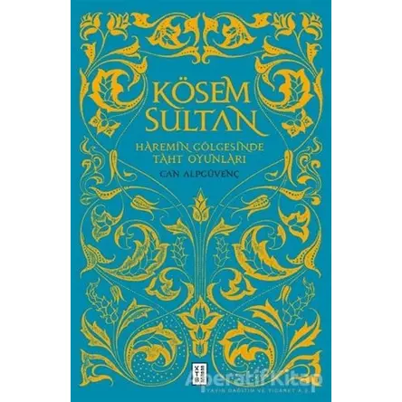 Kösem Sultan - Can Alpgüvenç - Ketebe Yayınları