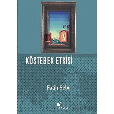 Köstebek Etkisi - Fatih Selvi - Öteki Yayınevi