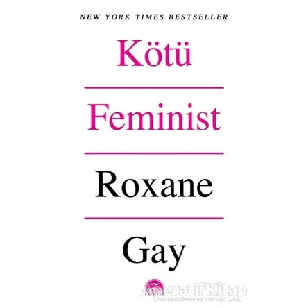 Kötü Feminist - Roxane Gay - Martı Yayınları