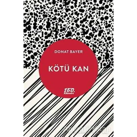 Kötü Kan - Donat Bayer - 160. Kilometre Yayınevi