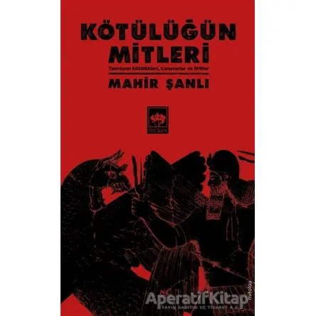 Kötülüğün Mitleri - Mahir Şanlı - Ötüken Neşriyat