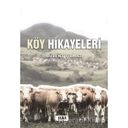 Köy Hikayeleri - Bülent Yılmaz - Tilki Kitap