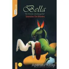 Bella: Bir Pirenin Otobiyagrafisi - Stanislas de Rhodes - Koyu Kitap