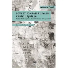 Sovyet Sonrası Rusya’da Etnik İlişkiler - Andrew Foxall - Koyu Siyah Kitap