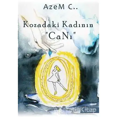 Kozadaki Kadının Canı - Azem C. - İkinci Adam Yayınları