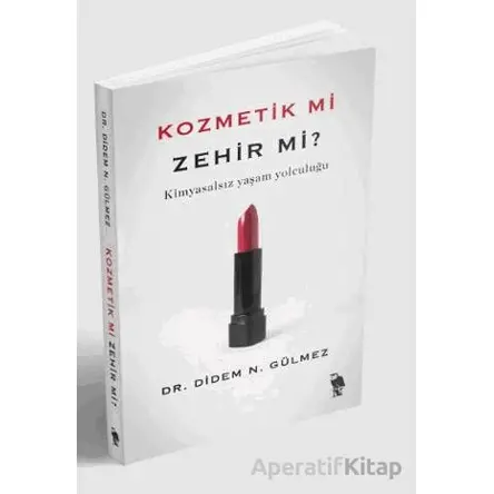 Kozmetik mi Zehir mi? - Didem N. Gülmez - Nemesis Kitap