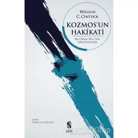 Kozmos’un Hakikati - William C. Chittick - İnsan Yayınları