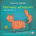 Portakal Miyavladı - Değerler Eğitimi Serisi - 2 - Koray Avcı Çakman - Kırmızı Kedi Çocuk