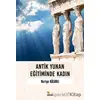 Antik Yunan Eğitiminde Kadın - Nuriye Külahlı - Kriter Yayınları
