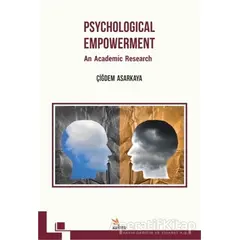 Psychological Empowerment: An Academic Research - Çiğdem Asarkaya - Kriter Yayınları