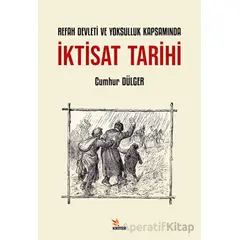 Refah Devleti ve Yoksulluk Kapsamında İktisat Tarihi - Cumhur Dülger - Kriter Yayınları