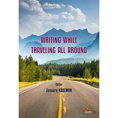 Writing while Traveling all Around - Zennure Köseman - Kriter Yayınları
