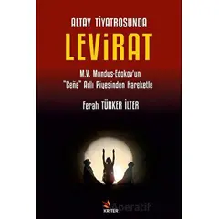 Altay Tiyatrosunda Levirat - Ferah Türker İlter - Kriter Yayınları