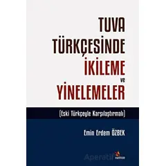 Tuva Türkçesinde İkileme ve Yinelemeler - Emin Erdem Özbek - Kriter Yayınları
