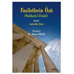 Faziletlerin Özü (Nuhbetü’l-Fezail) - Hakan Özkan - Kriter Yayınları