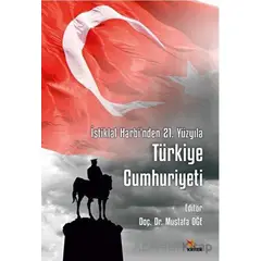 İstiklal Harbi’nden 21. Yüzyıla Türkiye Cumhuriyeti - Mustafa Öğe - Kriter Yayınları