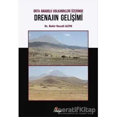 Orta Anadolu Volkanikleri Üzerinde Drenajın Gelişimi - Bekir Necati Altın - Kriter Yayınları