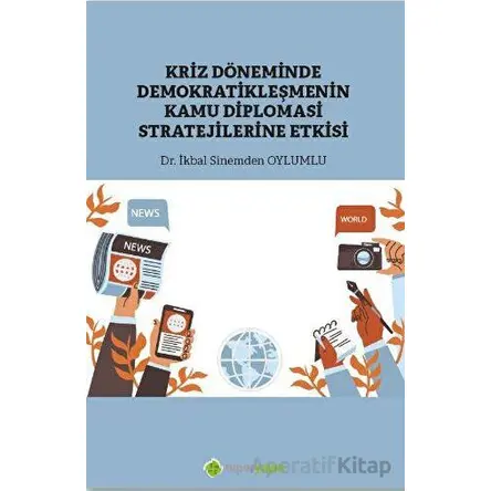 Kriz Döneminde Demokratikleşmenin Kamu Diplomasi Stratejilerine Etkisi