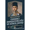 Osmanlı İmparatorluğu ve Dünya Savaşı - Said Halim Paşa - Kronik Kitap