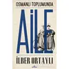 Osmanlı Toplumunda Aile - İlber Ortaylı - Kronik Kitap