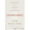 Dominion - Tom Holland - Kronik Kitap