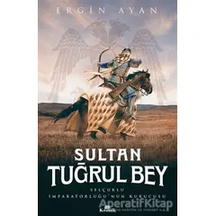 Sultan Tuğrul Bey - Ergin Ayan - Kronik Kitap