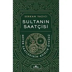 Sultanın Saatçisi - Serkan Yazıcı - Kronik Kitap