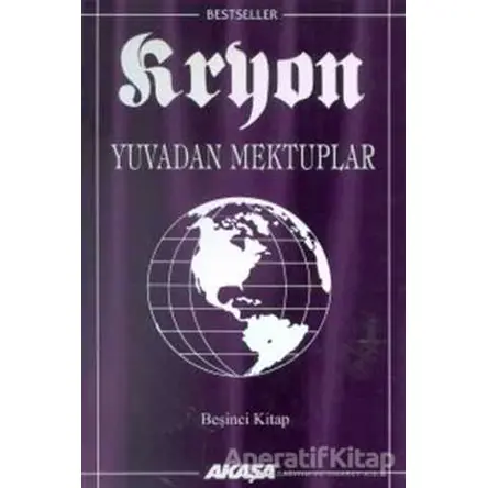 Kryon: 5. Kitap Yuvadan Mektuplar - Lee Carroll - Akaşa Yayınları