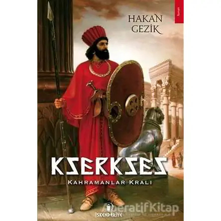 Kserkses - Hakan Gezik - İskenderiye Yayınları