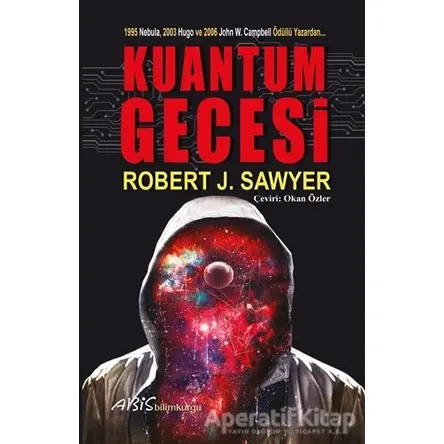 Kuantum Gecesi - Robert J. Sawyer - Abis Yayıncılık