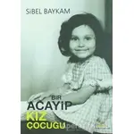 Bir Acayip Kız Çocuğu - Sibel Baykam - Piramid Sanat