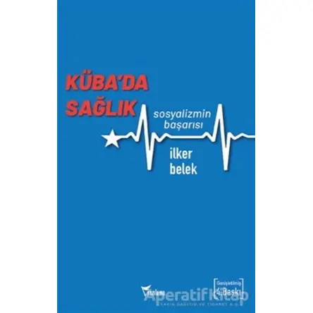 Küba’da Sağlık - İlker Belek - Yazılama Yayınevi