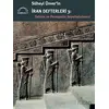 Süheyl Ünver’in İran Defterleri 3 - Tahran ve Persepolis Seyahatnamesi