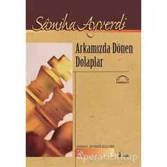 Arkamızda Dönen Dolaplar - Samiha Ayverdi - Kubbealtı Neşriyatı Yayıncılık