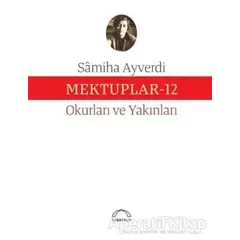 Mektuplar 12 - Samiha Ayverdi - Kubbealtı Neşriyatı Yayıncılık