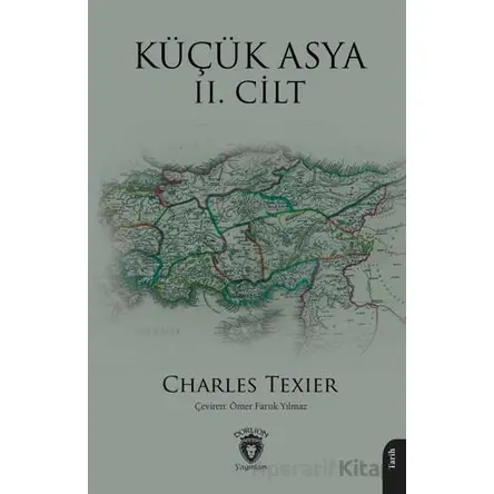 Küçük Asya II. Cilt - Charles Texier - Dorlion Yayınları