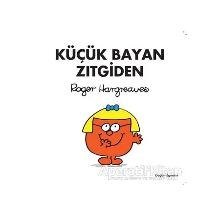 Küçük Bayan Zıtgiden - Roger Hargreaves - Doğan Egmont Yayıncılık