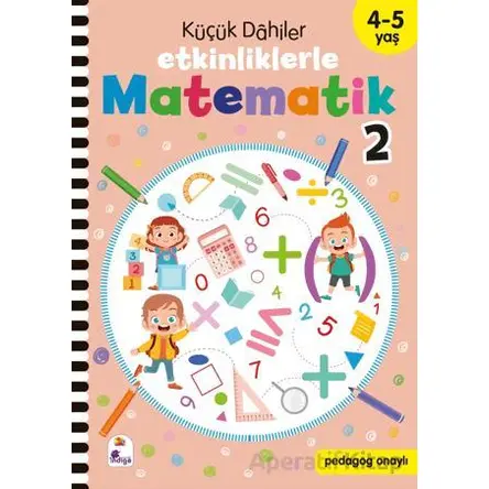 Küçük Dahiler – Etkinliklerle Matematik 2 (4-5 Yaş ) - Kolektif - İndigo Çocuk