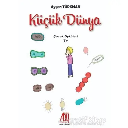 Küçük Dünya - Ayşen Türkman - Baygenç Yayıncılık