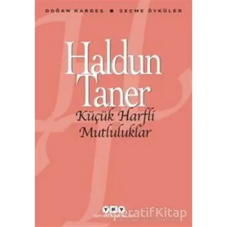 Küçük Harfli Mutluluklar - Haldun Taner - Yapı Kredi Yayınları